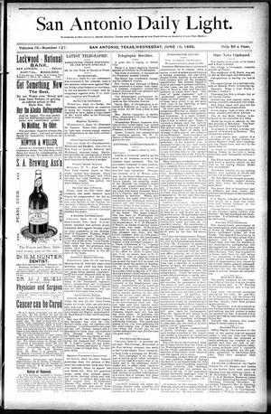 Primary view of object titled 'San Antonio Daily Light. (San Antonio, Tex.), Vol. 9, No. 127, Ed. 1 Wednesday, June 19, 1889'.