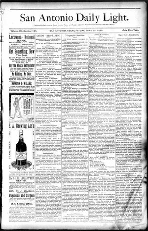 Primary view of object titled 'San Antonio Daily Light. (San Antonio, Tex.), Vol. 9, No. 135, Ed. 1 Friday, June 28, 1889'.