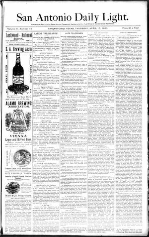 San Antonio Daily Light. (San Antonio, Tex.), Vol. 10, No. 72, Ed. 1 Thursday, April 17, 1890