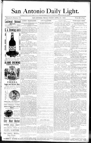 San Antonio Daily Light. (San Antonio, Tex.), Vol. 10, No. 79, Ed. 1 Friday, April 25, 1890