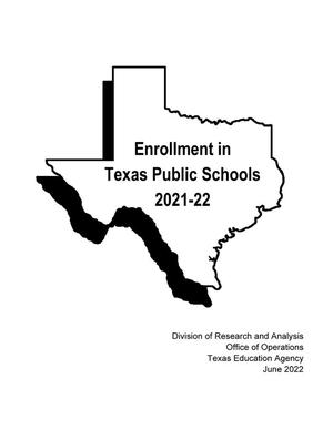 Primary view of object titled 'Enrollment in Texas Public Schools: 2021-2022'.