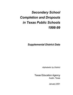 Secondary School Completion and Dropouts in Texas Public Schools: 1998-1999, Supplemental District Data