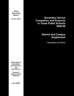 Secondary School Completion and Dropouts in Texas Public Schools: 2008-2009, District and Campus Supplement