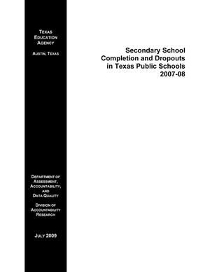 Secondary School Completion and Dropouts in Texas Public Schools: 2007-2008