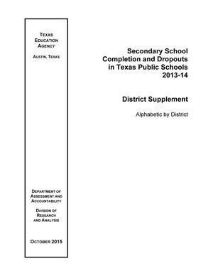 Secondary School Completion and Dropouts in Texas Public Schools: 2013-2014, District Supplement