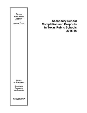 Secondary School Completion and Dropouts in Texas Public Schools: 2015-2016