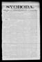 Thumbnail image of item number 1 in: 'Svoboda. (La Grange, Tex.), Vol. 25, No. 1, Ed. 1 Tuesday, January 4, 1910'.