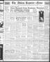 Thumbnail image of item number 1 in: 'The Abilene Reporter-News (Abilene, Tex.), Vol. 58, No. 165, Ed. 2 Saturday, November 12, 1938'.