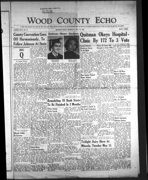 Primary view of object titled 'Wood County Echo (Quitman, Tex.), Vol. 26, No. 34, Ed. 1 Thursday, May 10, 1956'.