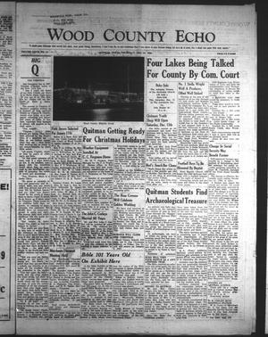 Primary view of object titled 'Wood County Echo (Quitman, Tex.), Vol. 27, No. 14, Ed. 1 Thursday, December 13, 1956'.