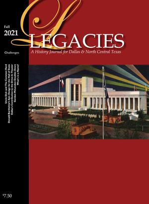 Primary view of object titled 'Legacies: A History Journal for Dallas and North Central Texas, Volume 33, Number 2, Fall 2021'.