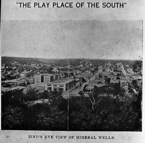 "The Play Place of The South"  Bird's Eye View of Mineral Wells