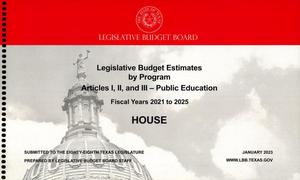 Texas House Legislative Budget Estimates by Program: Fiscal Years 2021 to 2025, Articles 1-3 - Public Education