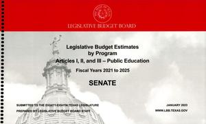 Texas Senate Legislative Budget Estimates by Program: Fiscal Years 2021 to 2025, Articles 1-3 - Public Education