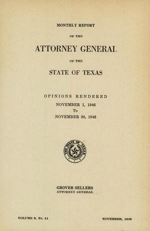 Primary view of object titled 'Monthly Report of the Attorney General of the State of Texas, Volume 8, Number 11, November 1946'.