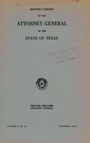 Monthly Report of the Attorney General of the State of Texas, Volume 6, Number 11, November 1944