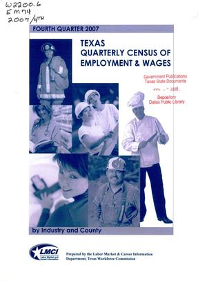Texas Quarterly Census of Employment and Wages by Industry and County: Fourth Quarter 2007