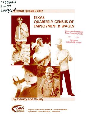 Texas Quarterly Census of Employment and Wages by Industry and County: Second Quarter 2007