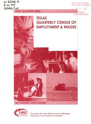 Texas Quarterly Census of Employment and Wages by Industry and County: First Quarter 2006