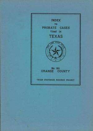 Primary view of object titled 'Index to Probate Records of Texas: Number 181, Grange County, March 20, 1852-December 31, 1938'.