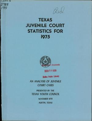 Primary view of object titled 'Texas Juvenile Court Statistics: 1975'.