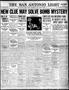 Thumbnail image of item number 1 in: 'The San Antonio Light (San Antonio, Tex.), Vol. 43, No. 312, Ed. 1 Tuesday, November 27, 1923'.
