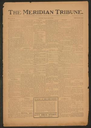 Primary view of object titled 'The Meridian Tribune. (Meridian, Tex.), Vol. 9, No. 43, Ed. 1 Friday, April 8, 1904'.