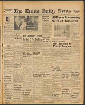 The Ennis Daily News (Ennis, Tex.), Vol. 77, No. 64, Ed. 1 Friday, March 17, 1967