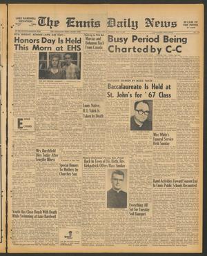 The Ennis Daily News (Ennis, Tex.), Vol. 77, No. 114, Ed. 1 Monday, May 15, 1967