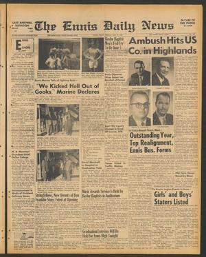 The Ennis Daily News (Ennis, Tex.), Vol. 77, No. 124, Ed. 1 Friday, May 26, 1967