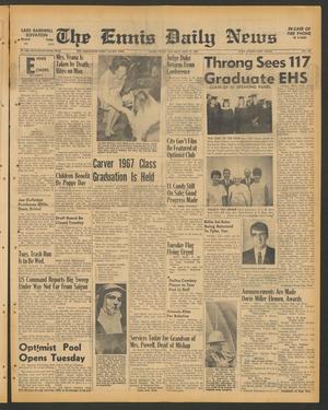 The Ennis Daily News (Ennis, Tex.), Vol. 77, No. 125, Ed. 1 Saturday, May 27, 1967
