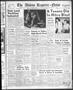 Thumbnail image of item number 1 in: 'The Abilene Reporter-News (Abilene, Tex.), Vol. 66, No. 232, Ed. 2 Tuesday, February 4, 1947'.