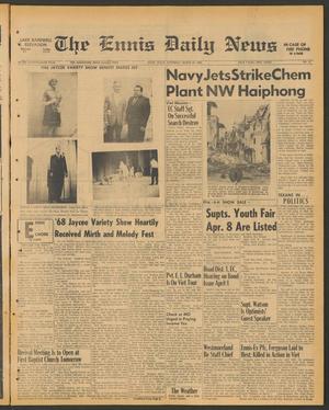 The Ennis Daily News (Ennis, Tex.), Vol. 76, No. 71, Ed. 1 Saturday, March 23, 1968
