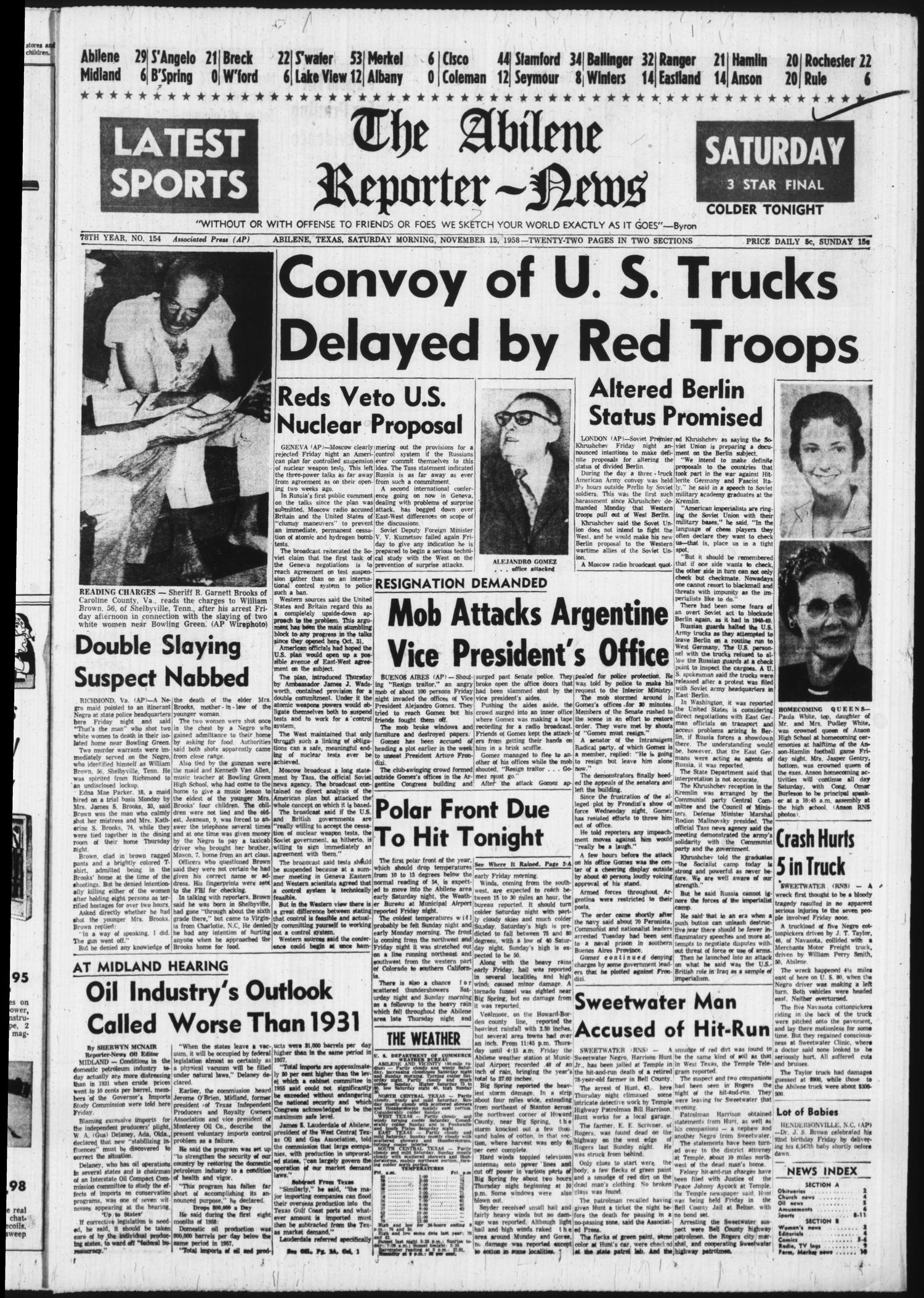 The Abilene Reporter-News (Abilene, Tex.), Vol. 78, No. 154, Ed. 1 Saturday, November 15, 1958
                                                
                                                    [Sequence #]: 1 of 22
                                                