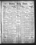 Thumbnail image of item number 1 in: 'Wichita Daily Times. (Wichita Falls, Tex.), Vol. 4, No. 238, Ed. 1 Tuesday, February 14, 1911'.