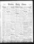 Thumbnail image of item number 1 in: 'Wichita Daily Times. (Wichita Falls, Tex.), Vol. 4, No. 285, Ed. 1 Monday, April 10, 1911'.