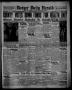 Thumbnail image of item number 1 in: 'Borger Daily Herald (Borger, Tex.), Vol. 12, No. 233, Ed. 1 Thursday, August 18, 1938'.