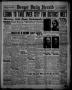 Thumbnail image of item number 1 in: 'Borger Daily Herald (Borger, Tex.), Vol. 12, No. 312, Ed. 1 Friday, November 18, 1938'.