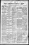 Thumbnail image of item number 1 in: 'San Antonio Daily Light. (San Antonio, Tex.), Vol. 11, No. 12, Ed. 1 Monday, February 2, 1891'.