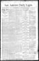 Thumbnail image of item number 1 in: 'San Antonio Daily Light. (San Antonio, Tex.), Vol. 11, No. 35, Ed. 1 Friday, February 27, 1891'.