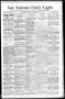 Newspaper: San Antonio Daily Light. (San Antonio, Tex.), Vol. 11, No. 128, Ed. 1…