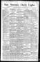 Newspaper: San Antonio Daily Light. (San Antonio, Tex.), Vol. 12, No. 74, Ed. 1 …