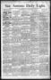Newspaper: San Antonio Daily Light. (San Antonio, Tex.), Vol. 12, No. 87, Ed. 1 …