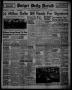 Thumbnail image of item number 1 in: 'Borger Daily Herald (Borger, Tex.), Vol. 15, No. 136, Ed. 1 Wednesday, April 30, 1941'.