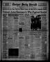 Newspaper: Borger Daily Herald (Borger, Tex.), Vol. 15, No. 184, Ed. 1 Wednesday…