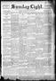 Newspaper: Sunday Light. (San Antonio, Tex.), Vol. 16, No. 28, Ed. 1 Sunday, Feb…