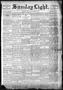 Newspaper: Sunday Light. (San Antonio, Tex.), Vol. 16, No. 49, Ed. 1 Sunday, Mar…