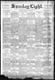 Newspaper: Sunday Light. (San Antonio, Tex.), Vol. 16, No. 63, Ed. 1 Sunday, Mar…