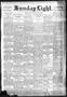Newspaper: Sunday Light. (San Antonio, Tex.), Vol. 16, No. 112, Ed. 1 Sunday, Ma…