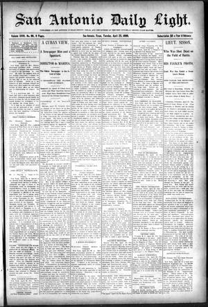 Primary view of object titled 'San Antonio Daily Light. (San Antonio, Tex.), Vol. 18, No. 96, Ed. 1 Tuesday, April 25, 1899'.